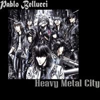 Pablo Bellucci - Heavy Metal City