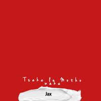 Jax - Tsaka le Motho waka