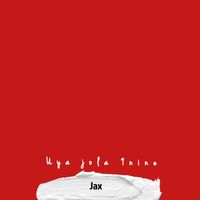 Jax - Uya jola 9nine