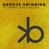 Groove Swinging - Fat Nanny Jonga Belong