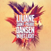 Liliane Saint-Pierre - Dansen in het Licht
