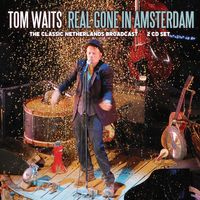Tom Waits - Real Gone In Amsterdam