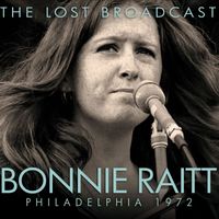 Bonnie Raitt - The Lost Broadcast