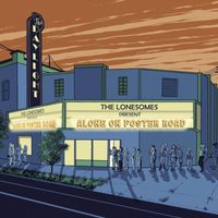 The Lonesomes - Alone On Foster Road