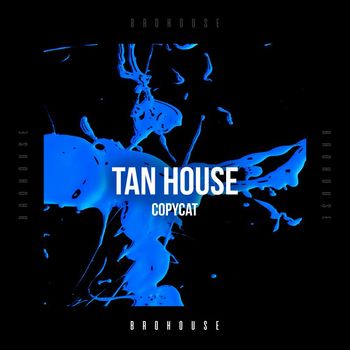 Tan House - CopyCat