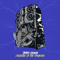 James Demon - Creature In The Speakers