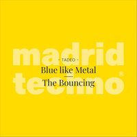 Tadeo - Blue Like Metal | the Bouncing
