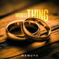 WAMUYU - Hardest Thing