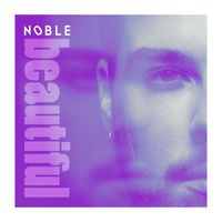 Noble - Beautiful
