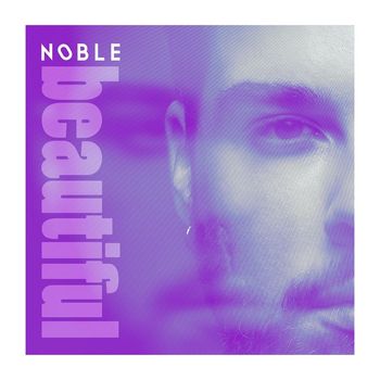 Noble - Beautiful