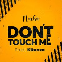 Nacha - Don’t Touch Me