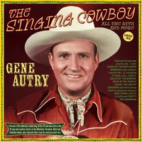Gene Autry - The Singing Cowboy: All The Hits And More 1933-52