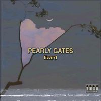 Lizard - PEARLY GATES (Explicit)