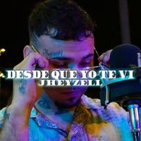 Jheyzell - Desde Que Yo Te Vi