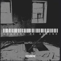 Kashmere - Leaving Me Behind (Explicit)