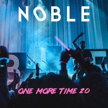 Noble - One More Time 2.0