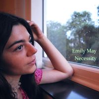 Emily May - Necessity (feat. Lauri Thomson)