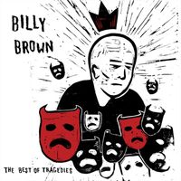 Billy Brown - The Best of Tragedies (Explicit)