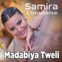 Samira L'oranaise - Madabiya Tweli