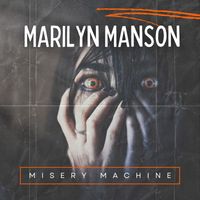 Marilyn Manson - Misery Machine