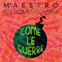 Maestro - Come Le Guerre (Explicit)