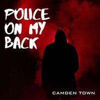 Camden Town - Police On My Back