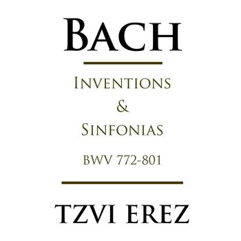 Tzvi Erez - Bach: Inventions & Sinfonias, BWV 772-801
