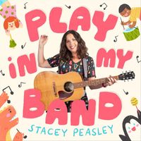 Stacey Peasley - Play in My Band!