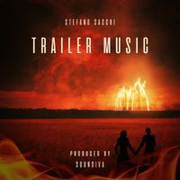 Stefano Sacchi - TRAILER MUSIC (Original Music for Films)