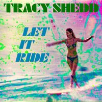 Tracy Shedd - Let It Ride