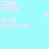 Daniel Fagerström - Zone Music 8