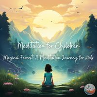 Musiscape - Meditation for Children Magical Forrest: A Meditation Journey for Kids