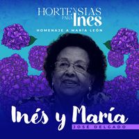 José Delgado - Inés y María (Banda Sonora Original de Hortensias Para Inés)
