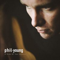 Phil Young - A Side Of You (Acoustic) (Acoustic)