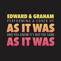 Edward & Graham - As It Was