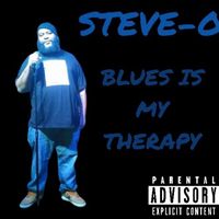 Steve-O - BLUES IS MY THERAPY (Explicit)