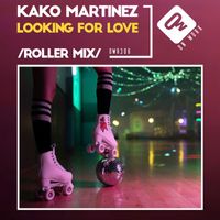Kako Martinez - Looking for love (Roller Mix)