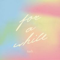 Tash - For a While