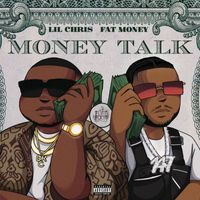 Lil Chris - Money Talk (feat. Fat Money) (Explicit)