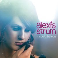 Alexis Strum - It Could Be You