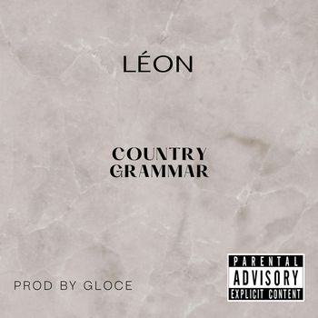 Léon - Country Grammar (Explicit)