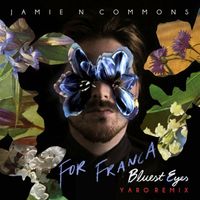 Jamie N Commons - For Franca (Bluest Eyes) [Yaro Remix]
