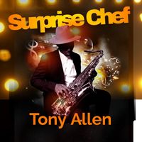 Tony Allen - Surprise Chef