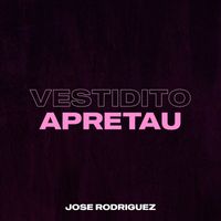 Jose Rodriguez - Vestidito Apretau
