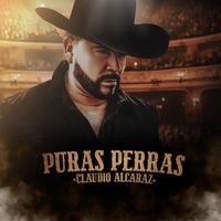 Claudio Alcaraz - Puras Perras (Explicit)