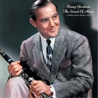 Benny Goodman - The Sound Of Music (Analog Source Remaster 2023)