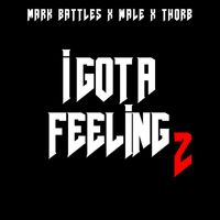 Mark Battles & Thorb - I Got A Feeling 2 (feat. Wale)