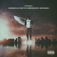 Phora - Angels With Broken Wings (Explicit)