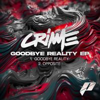 Crime - Goodbye Reality EP (Explicit)