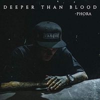 Phora - Deeper Than Blood (Explicit)